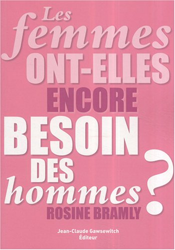 Les femmes ont-elles encore besoin des hommes ?
