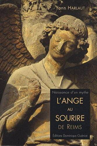 L'ange au sourire de Reims : naissance d'un mythe