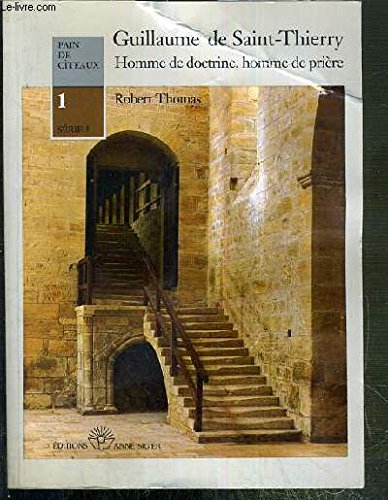 Guillaume de Saint-Thierry : homme de doctrine, homme de prière
