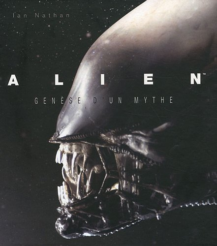 Alien : genèse d'un mythe