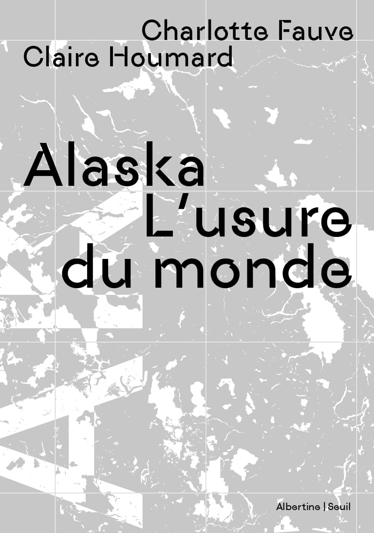 Alaska : l'usure du monde