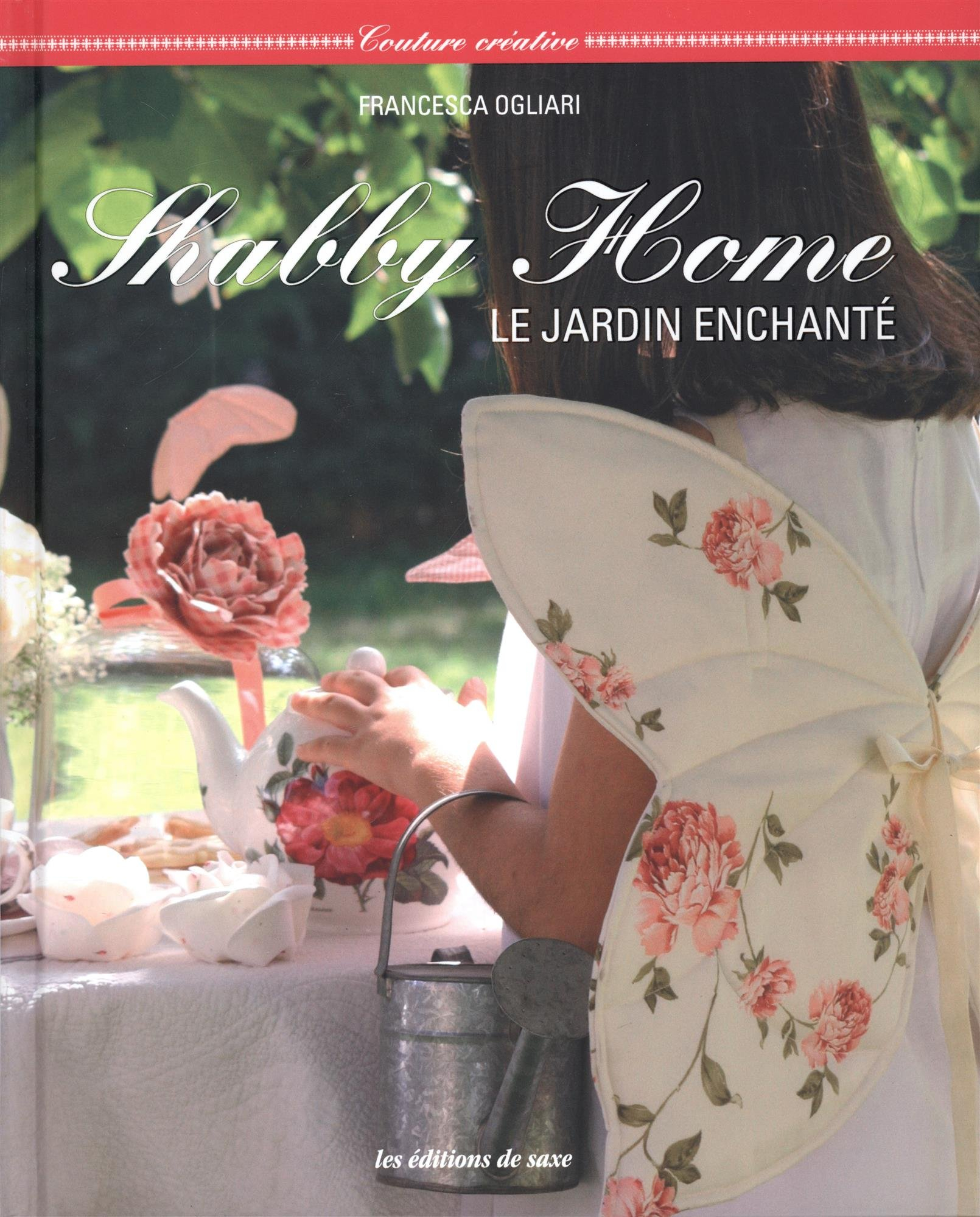 Shabby home : le jardin enchanté