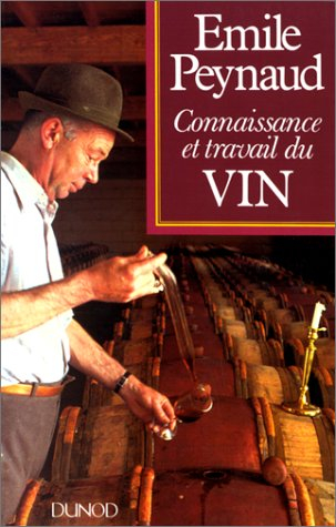 Connaissance et travail du vin : oenologie pratique