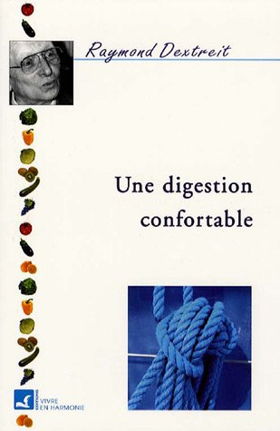 Une digestion confortable : digérer, assimiler