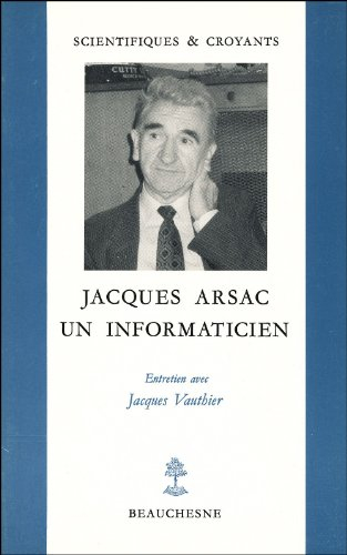 Jacques Arsac, un informaticien : entretien