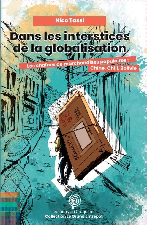 Dans les interstices de la globalisation : les chaînes de marchandises populaires : Chine, Chili, Bo