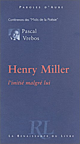 Henry Miller, l'initié malgré lui