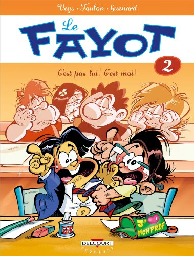 Le fayot. Vol. 2. C'est pas lui ! C'est moi !