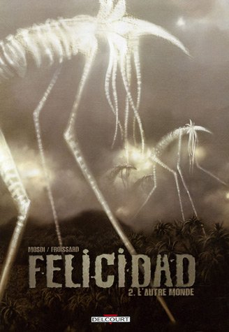 Felicidad. Vol. 2. L'autre monde