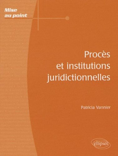 Procès et institutions juridictionnelles