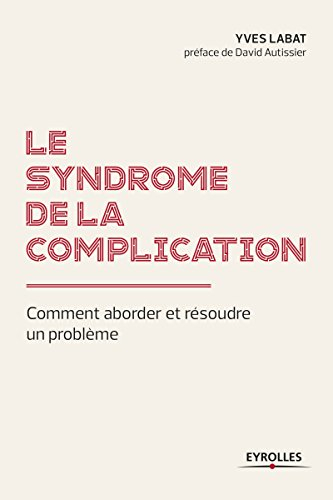 Le syndrome de la complication : comment aborder et résoudre un problème