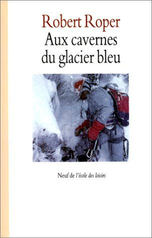 Aux cavernes du glacier bleu