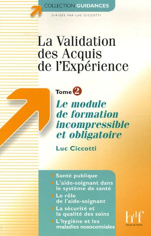 La validation des acquis de l'expérience. Vol. 2. Le module de formation incompressible et obligatoi