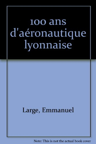 100 ans d'aéronautique lyonnaise