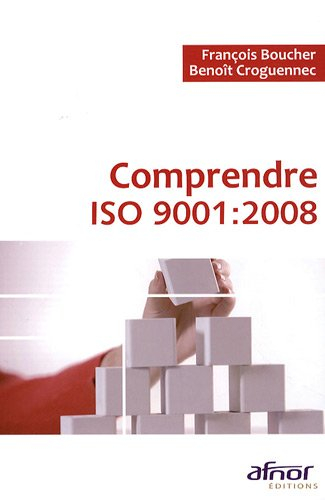 Comprendre ISO 9001 : 2008