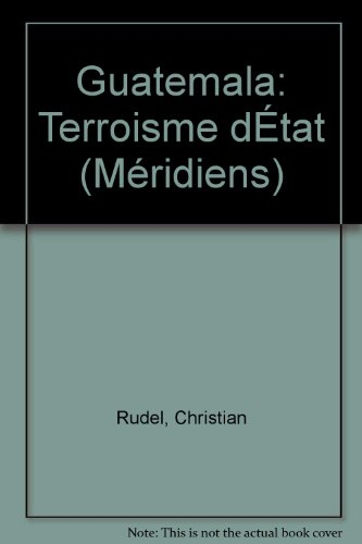 Guatemala : terrorisme d'Etat
