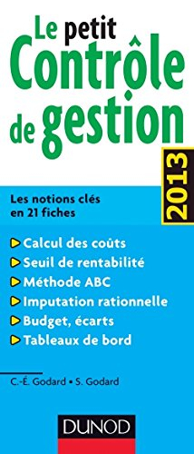 Le petit contrôle de gestion : les notions clés en 21 fiches : calcul des coûts, seuil de rentabilit