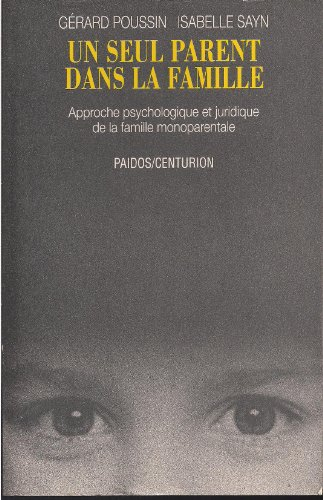 Un Seul parent dans la famille : approche juridique et psychologique de la famille monoparentale