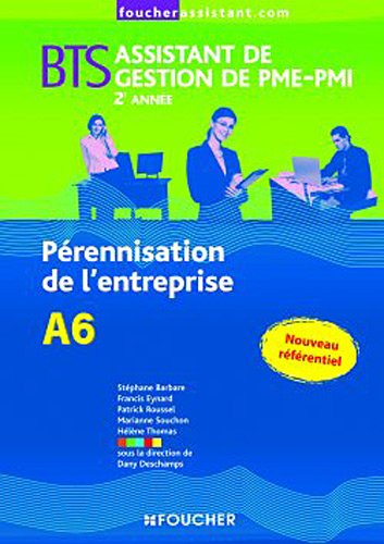 Pérennisation de l'entreprise A6, BTS assistant de gestion de PME-PMI, 2e année