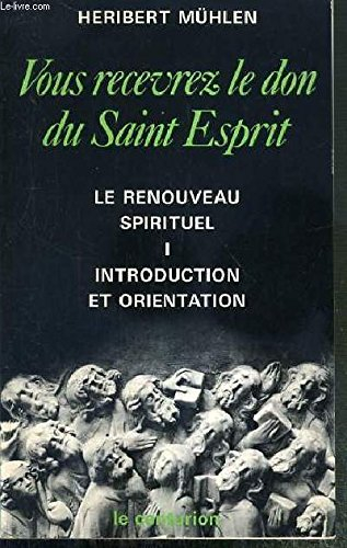 Vous recevrez le don du Saint-Esprit : le renouveau spirituel. Vol. 2. Prière et attente