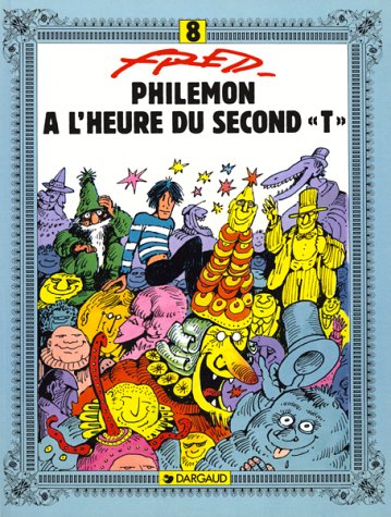 Philémon. Vol. 8. A l'heure du second T