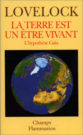 La Terre est un être vivant : l'hypothèse Gaïa