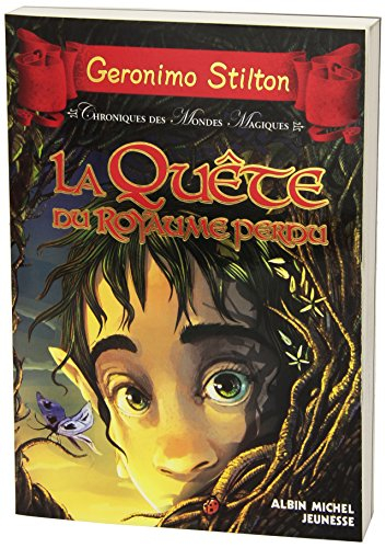 Chroniques des mondes magiques. Vol. 1. La quête du royaume perdu