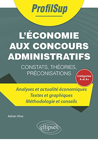 L'économie aux concours administratifs : catégories A et A+ : constats, théories, préconisations