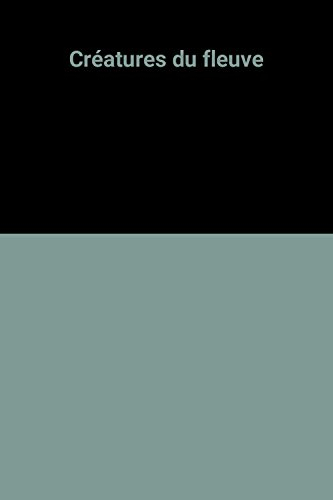 Créatures du fleuve