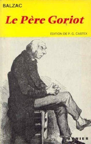 h. de balzac. le père goriot : . introduction, notes et appendice critique par pierre-georges castex
