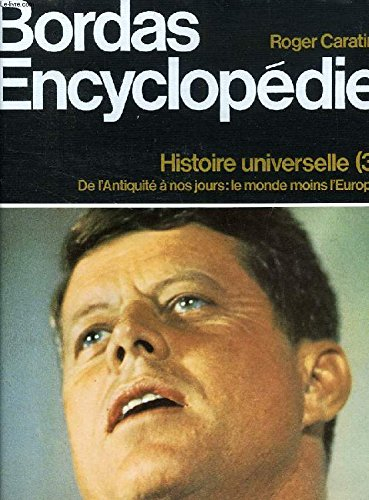 Bordas-encyclopédie : Tome 18, De l'Antiquité à nos jours, le monde moins l'Europe