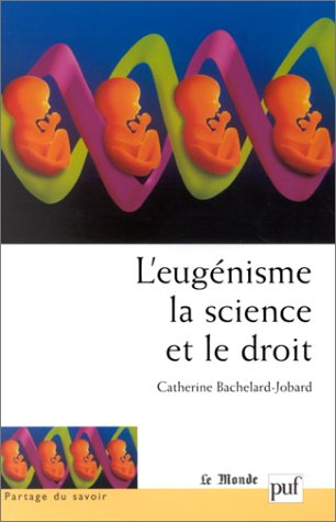 L'eugénisme, la science et le droit