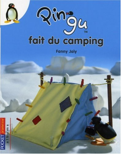 Pingu. Vol. 2006. Pingu fait du camping