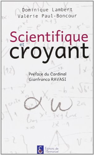 Scientifique et croyant : pistes de réflexion pour les chercheurs et enseignants catholiques
