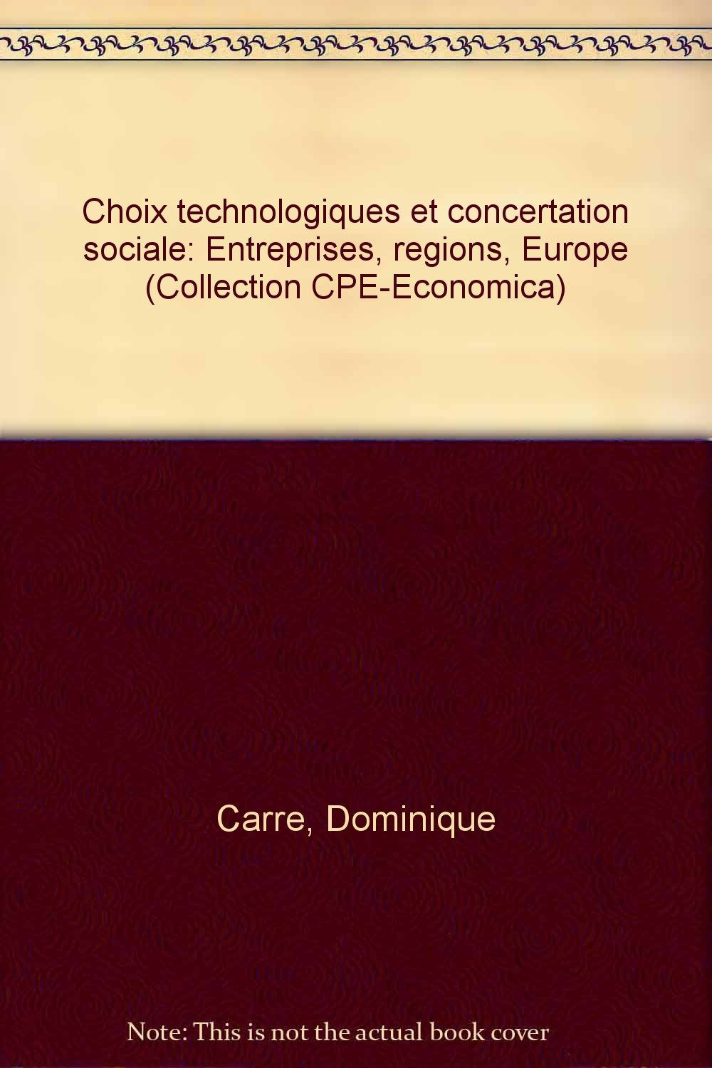 Choix technologiques et concertation sociale : entreprises, régions, Europe