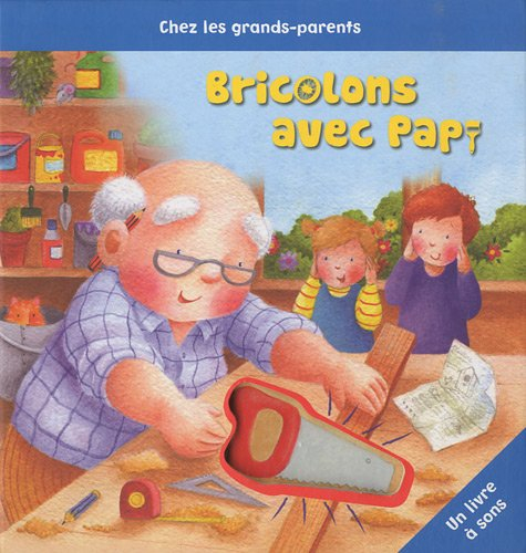 Bricolons avec papi : un livre à sons