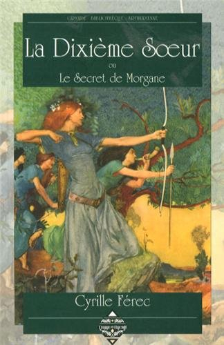 La dixième soeur ou Le secret de Morgane