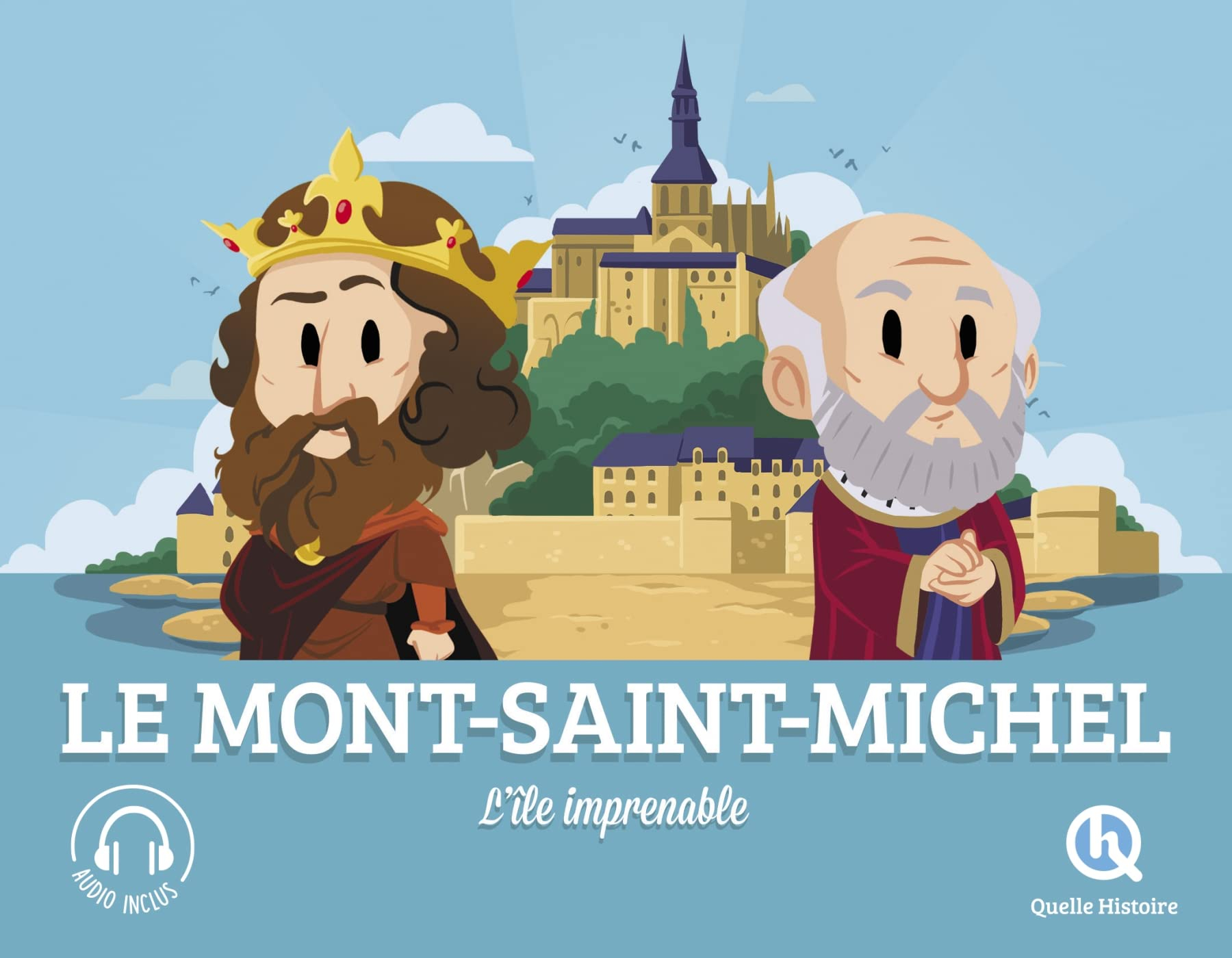 Le Mont-Saint-Michel : l'île imprenable
