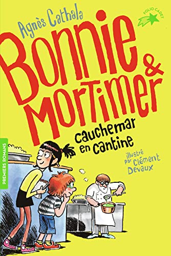 Bonnie & Mortimer. Cauchemar en cantine