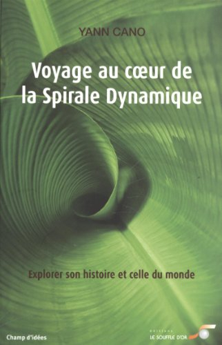 Voyage au coeur de la spirale dynamique : explorer son histoire et celle du monde