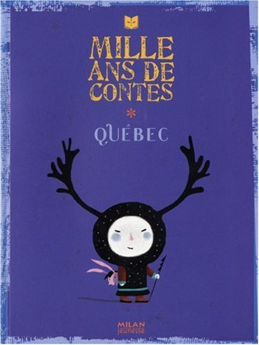 Mille ans de contes, Québec