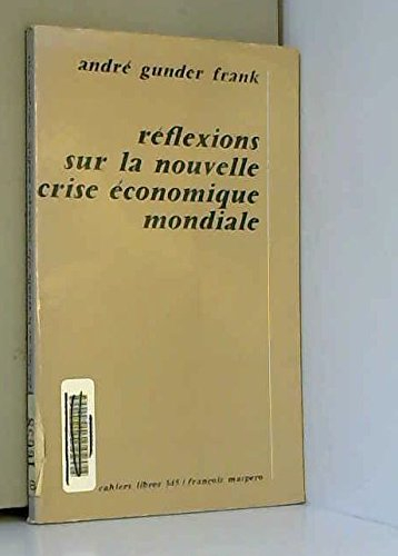 réflexions sur la nouvelle crise économique mondiale