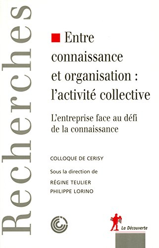 Entre connaissance et organisation : l'activité collective : l'entreprise face au défi de la connais