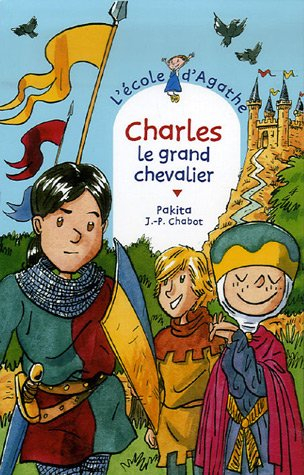 L'école d'Agathe. Vol. 45. Charles, le grand chevalier