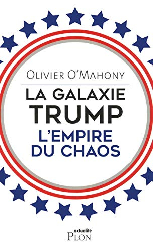 La galaxie Trump, l'empire du chaos