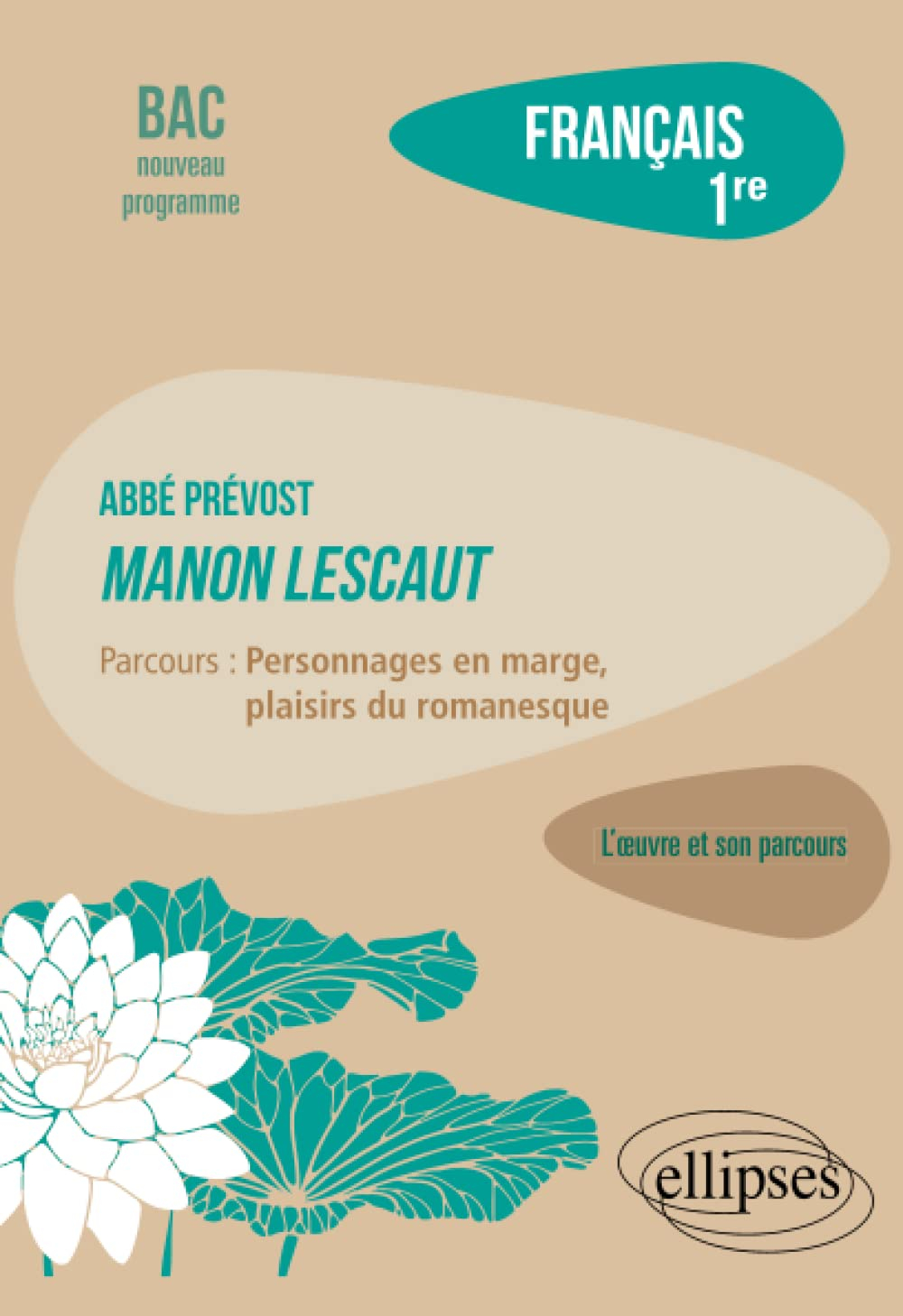 Abbé Prévost, Manon Lescaut : parcours personnages en marge, plaisirs du romanesque : français 1re, 