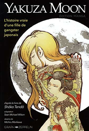 Yakuza moon : l'histoire vraie d'une fille de gangster japonais