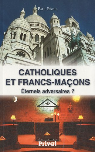 Catholiques et francs-maçons : éternels adversaires ?