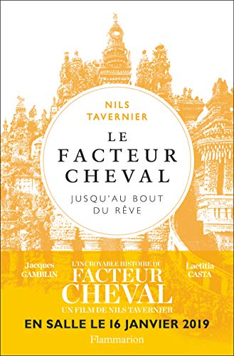 Le facteur Cheval : jusqu'au bout du rêve