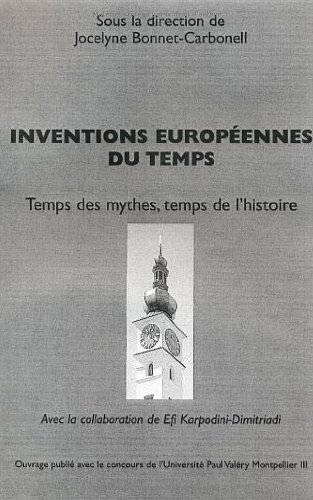 Inventions européennes du temps : temps des mythes, temps de l'histoire